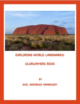 Ayers Rock Explore World Landmarks Reading Passage On Uluru By Gail Hennessey