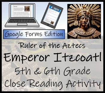 Preview of Aztec Emperor Itzcoatl Close Reading Activity Digital & Print | 5th & 6th Grade