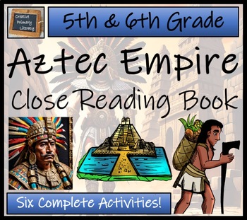 Preview of Aztec Empire Close Reading Comprehension Book | 5th Grade & 6th Grade