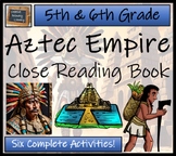 Aztec Empire Close Reading Comprehension Book | 5th Grade 
