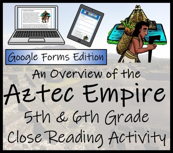 Preview of Aztec Empire Overview Close Reading Activity Digital & Print | 5th & 6th Grade