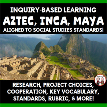 Preview of Aztec Inca Maya Inquiry Based Unit Aligned to New Social Studies Standards