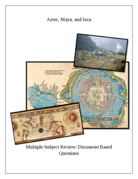 Preview of Aztec, Maya, and Inca. Multiple Subject Review: Document Based Questions