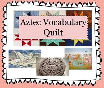 Preview of Aztec Vocabulary Quilt