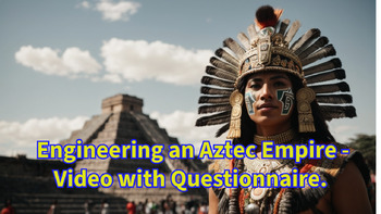 Preview of Engineering an Empire: Aztec - Video Guide, Webquest, Realidades