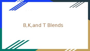 Preview of B, K, and T Blends