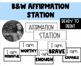 B&W Affirmation Station - FREEBIE