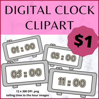 Preview of B&W Digital Clocks Clip Art , Telling Time to the Hour $1 DEAL