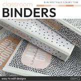 Neutral Classroom Decor -  Binder + Book Covers Pack | B+W