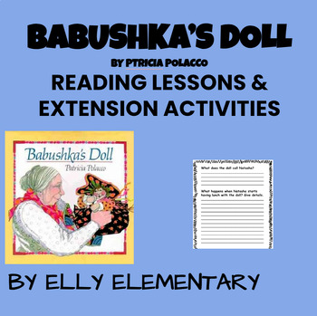 Preview of BABUSHKA'S DOLL by Patricia Polacco: READING LESSONS & EXTENSION ACTIVITIES