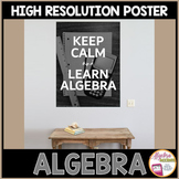 BACK TO SCHOOL | Algebra Poster KEEP CALM and LEARN ALGEBRA