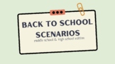 BACK TO SCHOOL SCENARIOS