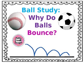 Preview of BALL STUDY: WHY DO BALLS BOUNCE?