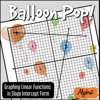 Preview of BALLOON POP! - Graphing Linear Functions! - Slope Intercept OR Standard Form