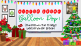 BALLOON POP Countdown: 12 Days before Winter Break! 