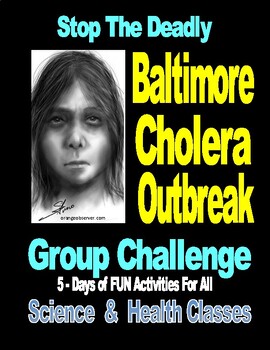 Preview of BALTIMORE CHOLERA OUTBREAK MYSTERY GROUP CHALLENGE  5-DAYS HANDS-ON  FUN