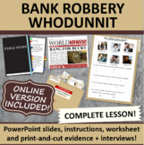 BANK ROBBERY MYSTERY - WHODUNNIT - IN-PERSON AND DISTANCE 