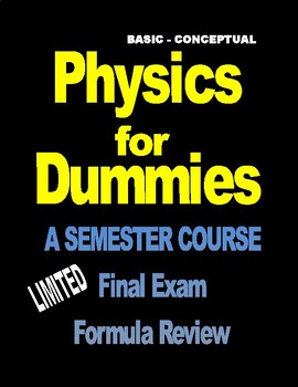 Preview of BASIC PHYSICS for DUMMIES . . . A FINAL EXAM FORMULA REVIEW plus TEST & KEY