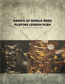 Preview of BASICS OF SINGLE REED PLAYING LESSON PLAN