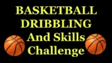 BASKETBALL DRIBBLING AND SKILLS PE CHALLENGE (Grades K-8) 