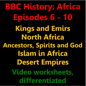Preview of BBC Africa History, Eps 6, 7, 8, 9, and 10. Video worksheets, differentiated