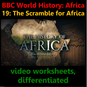 Preview of BBC History Africa 19: The Scramble for Africa video worksheets, differentiated