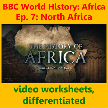 Preview of BBC History Africa ep 7: North Africa - video worksheets, differentiated