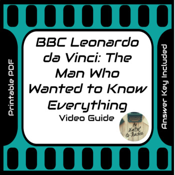 Preview of BBC Leonardo da Vinci: The Man Who Wanted to Know Everything Video Guide PDF