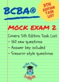 BCBA Mock Exam 2 |  160 questions | 5th Edition Task List 