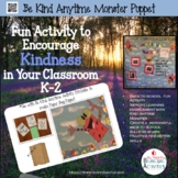 BE KIND ANYTIME:  Fun Monster Kind Puppet  Activity and Bu