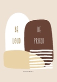 BE LOUD, BE PROUD poster