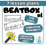 LET'S BEATBOX! 7 lesson plans, task cards & worksheets for