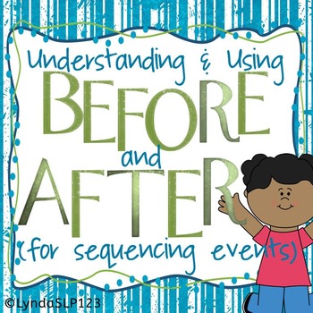 Preview of BEFORE and AFTER:  Understanding & Using for Sequencing Events