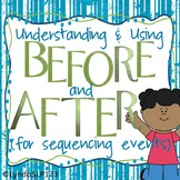BEFORE and AFTER:  Understanding & Using for Sequencing Events