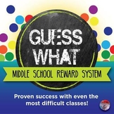 BEHAVIOR MANAGEMENT - Middle School Reward System:  Guess What