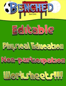Preview of BENCHED: Editable Non-Participation PE Worksheets
