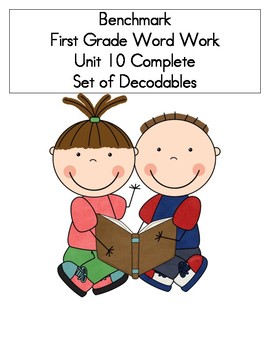 Preview of BENCHMARK-FIRST GRADE-WORD WORK-UNIT 10-COMPLETE SET OF DECODABLES