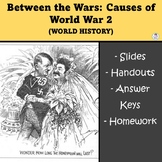 BETWEEN THE WARS, THE CAUSES OF WORLD WAR 2 (7 Days) for W