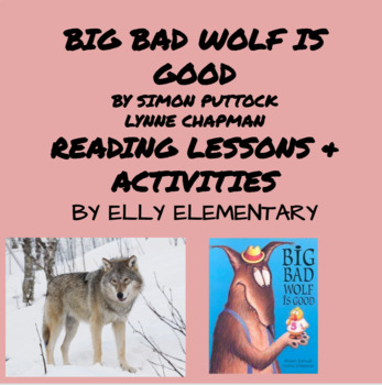 Preview of BIG BAD WOLF IS GOOD: READING LESSONS WITH EXTENSION ACTIVITIES