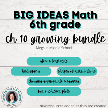 Preview of BIG IDEAS Math 6th Grade Chapter 10 Data Displays GROWING BUNDLE