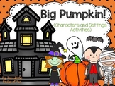 BIG Pumpkin! (characters and settings activities)