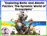ECOLOGY -BIOTIC-ABIOTIC FACTORS AND LEVELS OF ORGANIZATION