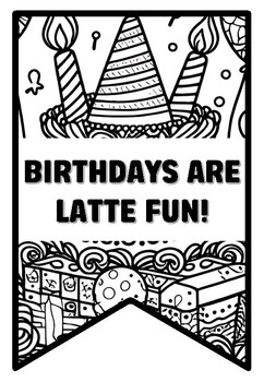 BIRTHDAYS ARE LATTE FUN! Birthday Zentangle Coloring Pages by Swati Sharma