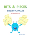 BITS & PIECES-Sing and Play Piano Book 1