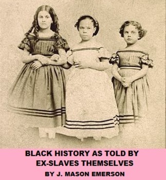 Preview of BLACK HISTORY AS TOLD BY EX-SLAVES THEMSELVES