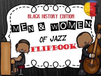 Preview of BLACK HISTORY: MEN AND WOMEN OF JAZZ FLIPBOOK