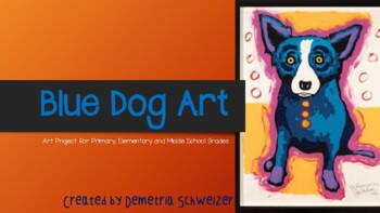 Preview of BLUE DOG Art Project- George Rodrigue Lesson