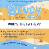 BLUEY Argumentative Project Assignment: Who's the Father? 