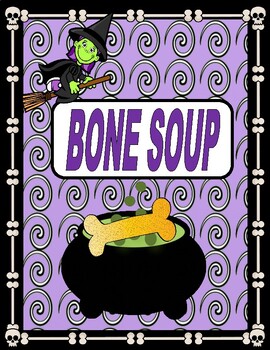 Preview of BONE SOUP  --  Sequencing, Comprehension, Craft, Cause/Effect, and More!