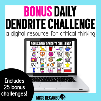 Preview of BONUS Daily Dendrite Challenge - Critical Thinking 